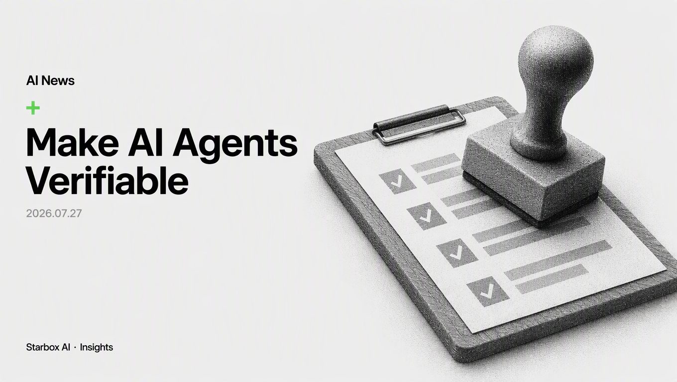 Stop Teaching AI Agents to Chat: Make Their Work Verifiable First